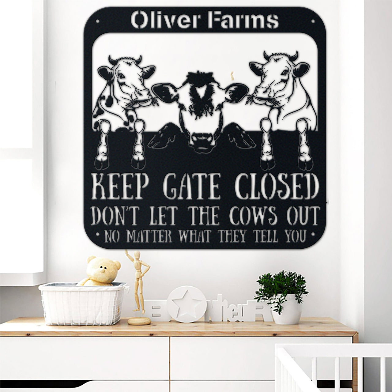Farm Life Keep Gate Closed Dont Let The Cows Out Name Personalized