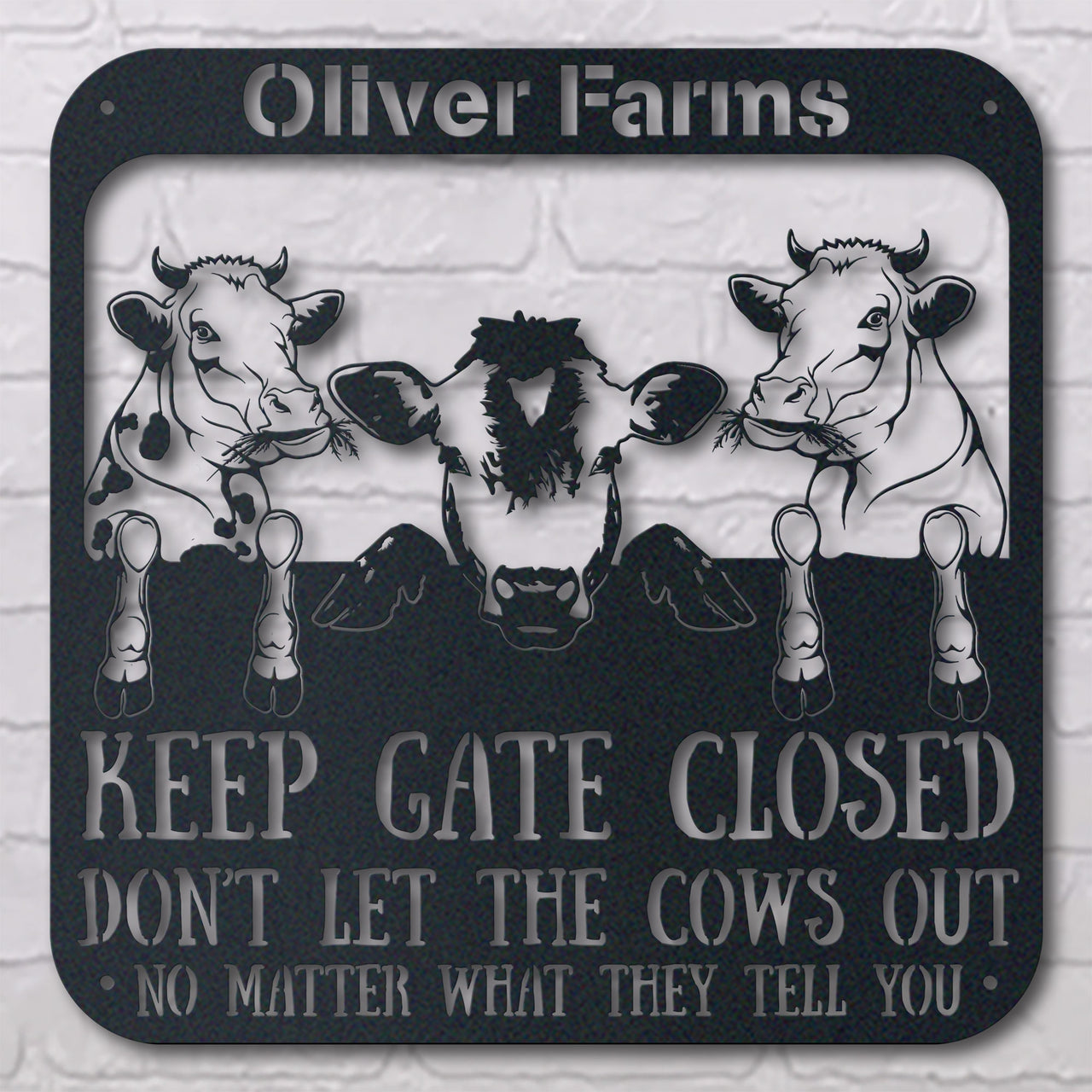 Farm Life Keep Gate Closed Dont Let The Cows Out Name Personalized