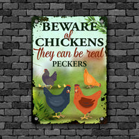Thumbnail for Chicken Lovers Printed Metal Sign Beware Of Chickens They Can Be Real Peckers