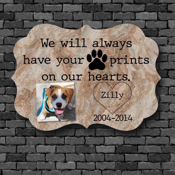 Dog Lovers Personalized Color Metal Sign We Will Always Have Your Paw Prints On Our Hearts