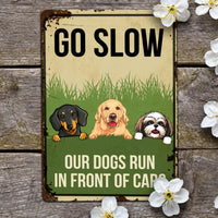Thumbnail for Dog Lovers Personalized Color Metal Sign Go Slow Our Dogs Run In Front Of Cars