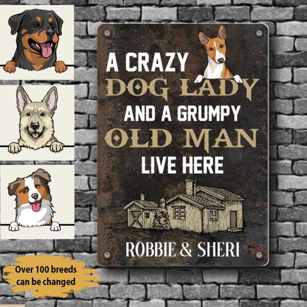 Dog Lovers Printed Metal Sign A Crazy Dog Lady And A Grumpy Old Man Live Here Personalized
