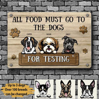 Thumbnail for Dog Lovers Printed Metal Sign All Food Must Go To The Dogs For Testing Personalized