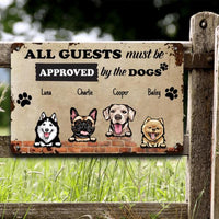 Thumbnail for Dog Lovers Printed Metal Sign All Guests Must Be Approved By The Dogs Personalized