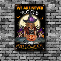 Thumbnail for Dog Lovers Printed Metal We Are Never To Old For Halloween Personalized