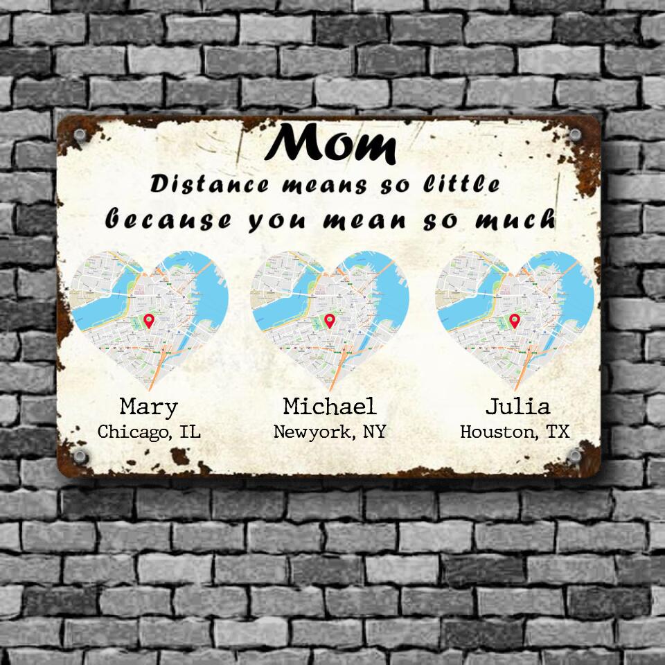 Family Printed Metal Sign Mom Distance Means So Little Because You Mean So Much Personalized