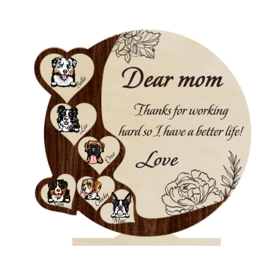 Dog Lovers Wooden Plaque Dear Mom Thanks For Working Hard So I Have A Better Life